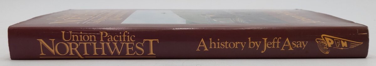 Union Pacific Northwest Hardcover Book By Jeff Asay VG