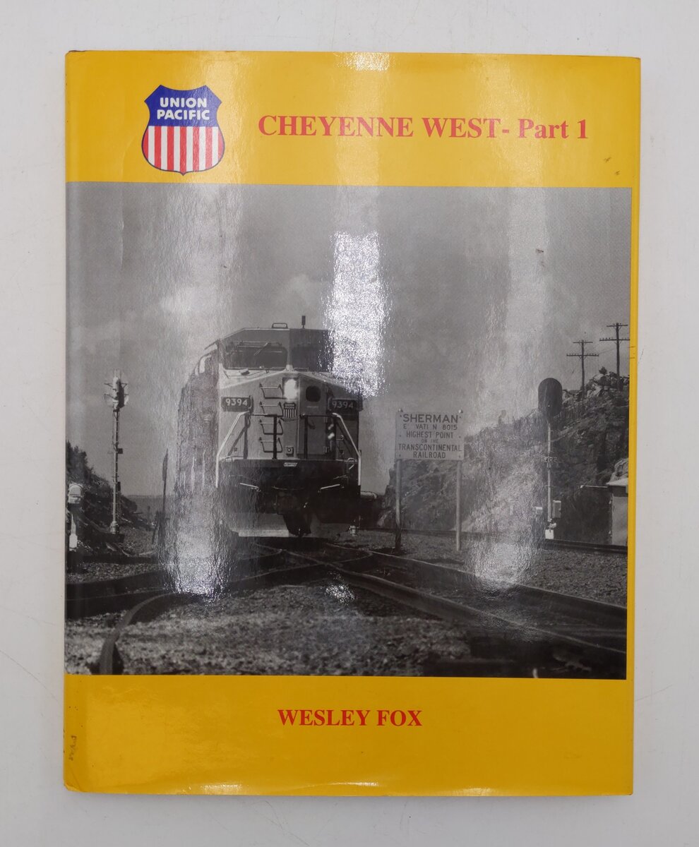 Union Pacific Cheyenne West Pt.1 Hardcover Book By Wesley Fox EX