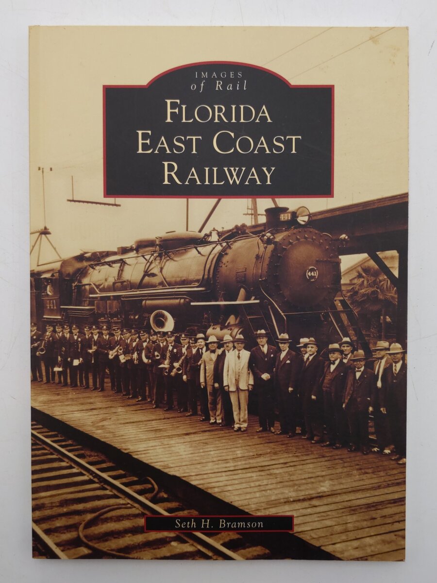 Florida East Coast Railway Paperback Book By Seth H. Bramson EX