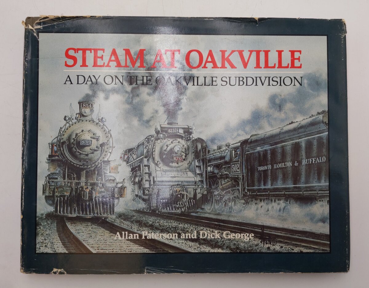 Steam at Oakville Hardcover Book By Allan Paterson and Dick George VG