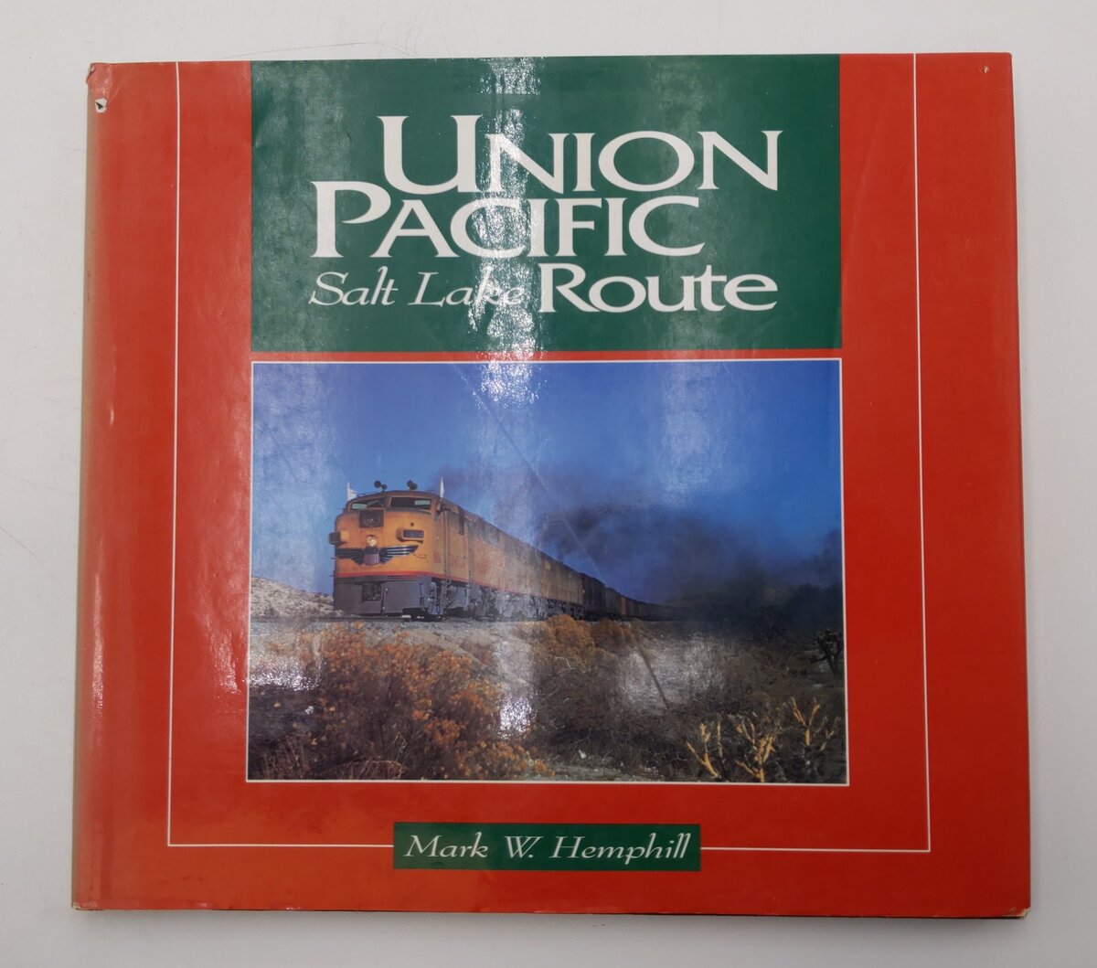 Union Pacific: Salt Lake Route Hardcover Book By Mark W. Hemphill VG