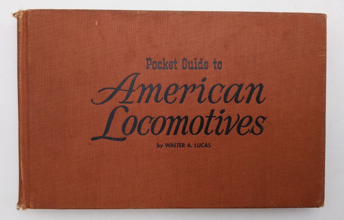 Pocket Guide to American Locomotives Hardcover Book By Walter A. Lucas VG