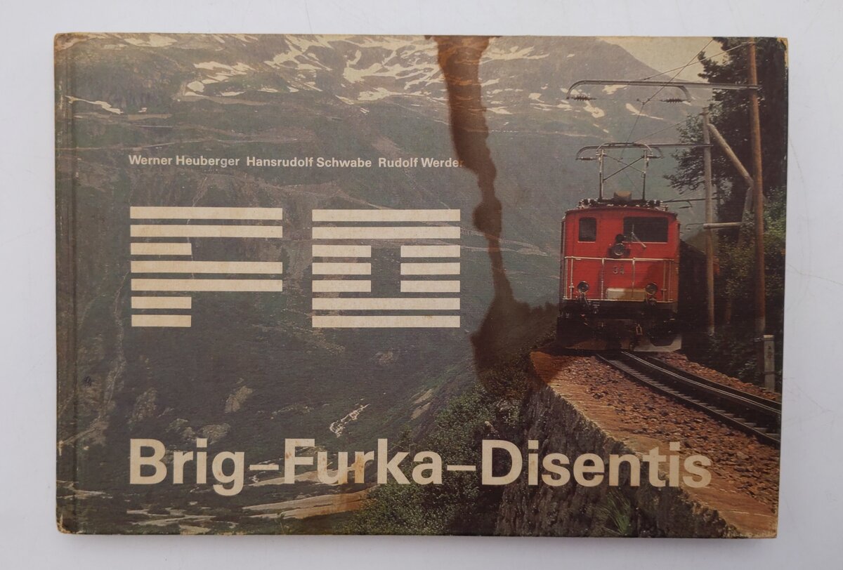 FO Brig-Furka-Disentis By Werner Heuberger, Hansrudolf Schwabe, Rudolf Werde