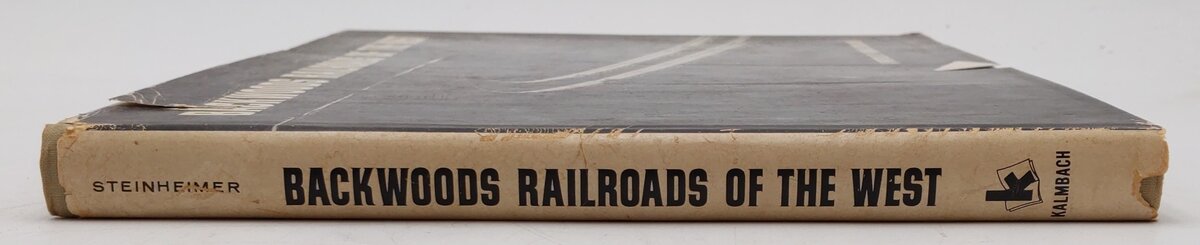 Backwoods Railroads of the West Hardcover Book By Richard Steinheimer