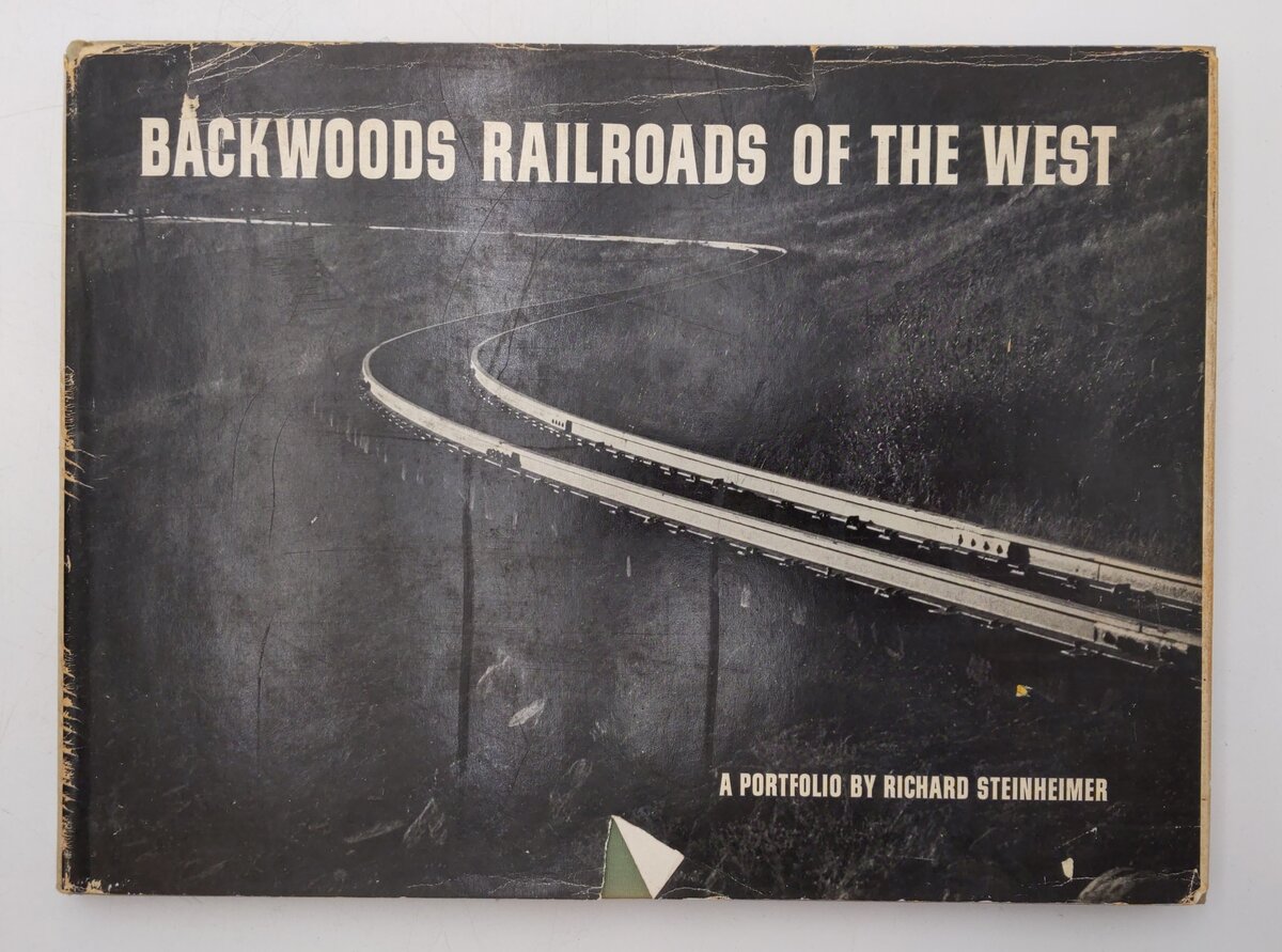 Backwoods Railroads of the West Hardcover Book By Richard Steinheimer