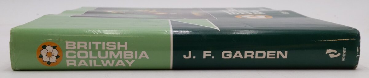 British Columbia Railway Hardcover Book By John F. Garden VG