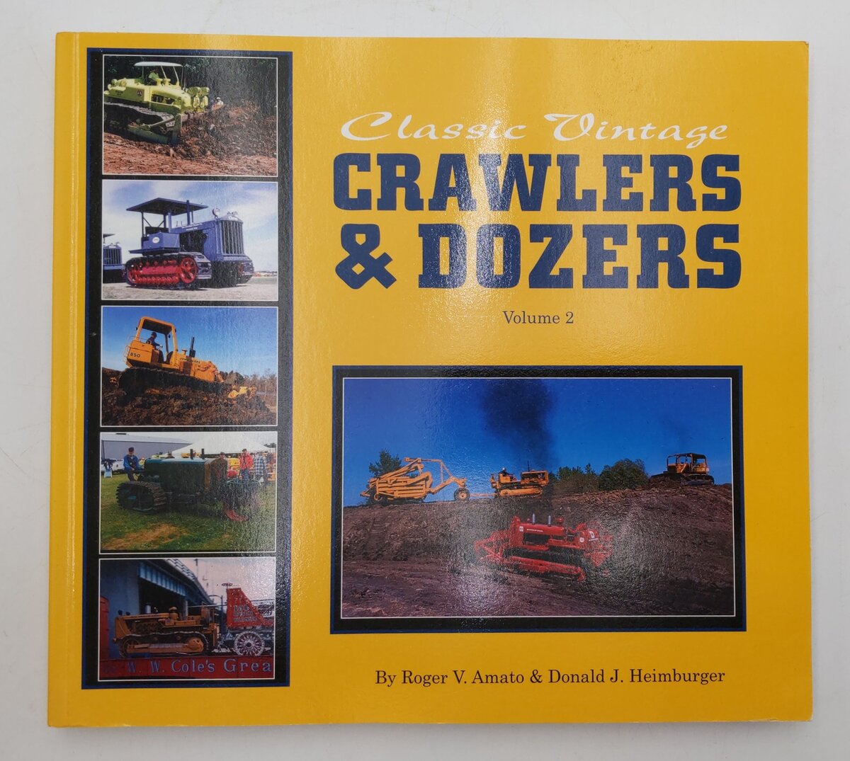 Classic Vintage Crawlers & Dozers Vol.2 Paperback Book By Roger V. Amato VG