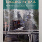 Logging by Rail Paperback Book By Robert D. Turner EX