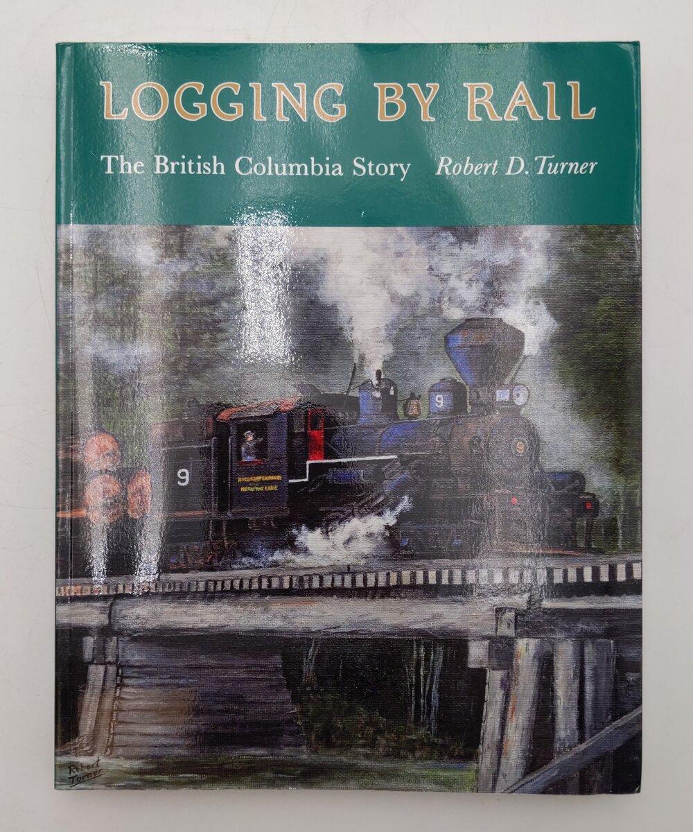 Logging by Rail Paperback Book By Robert D. Turner EX