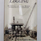 Logging Hardcover Book By Ralph Clement Bryant EX