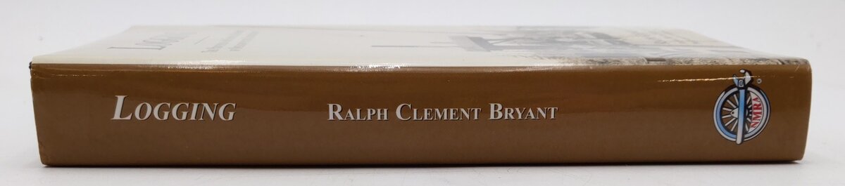 Logging Hardcover Book By Ralph Clement Bryant EX