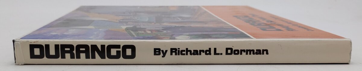 Durango: Always a Railroad Town Hardcover Book By Richard L. Dorman VG