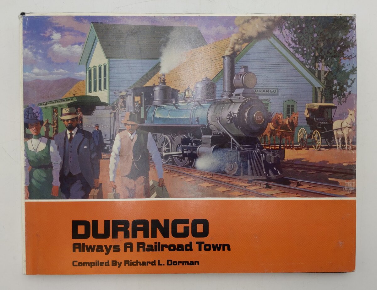 Durango: Always a Railroad Town Hardcover Book By Richard L. Dorman VG
