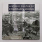 Historic Photos of Colorado Mining Hardcover Book By Ed Raines VG