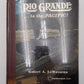 Rio Grande To The Pacific Hardcover Book By Robert A. LeMassena VG