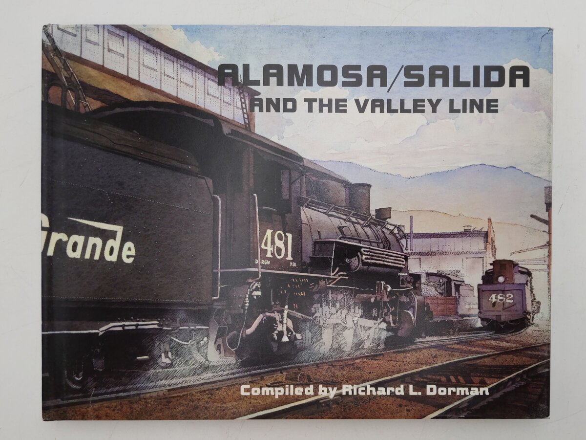 Alamosa / Salida and the Valley Line Hardcover Book By Richard L. Dorman VG