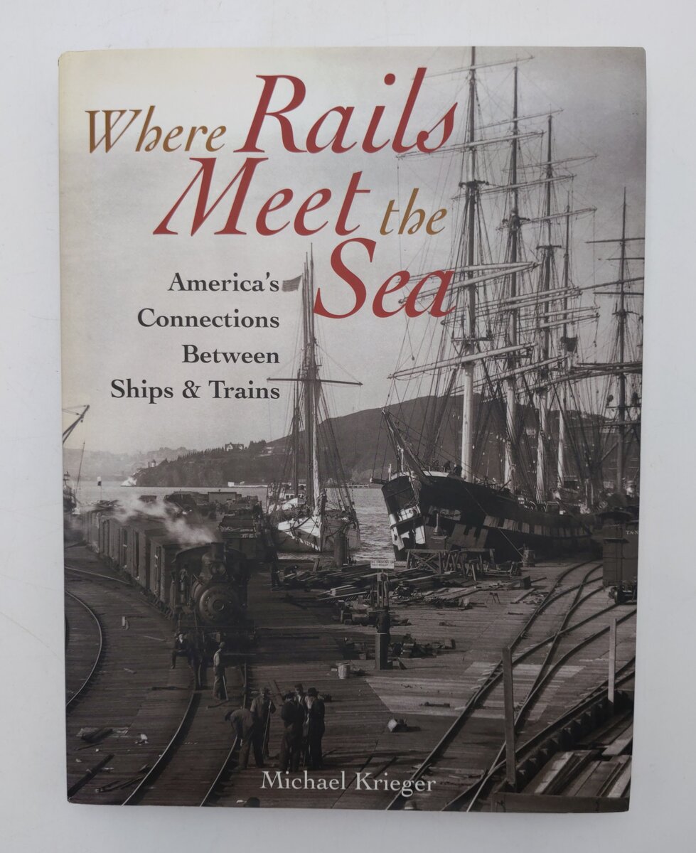 Where Rails Meet the Sea Hardcover Book By Michael Krieger VG