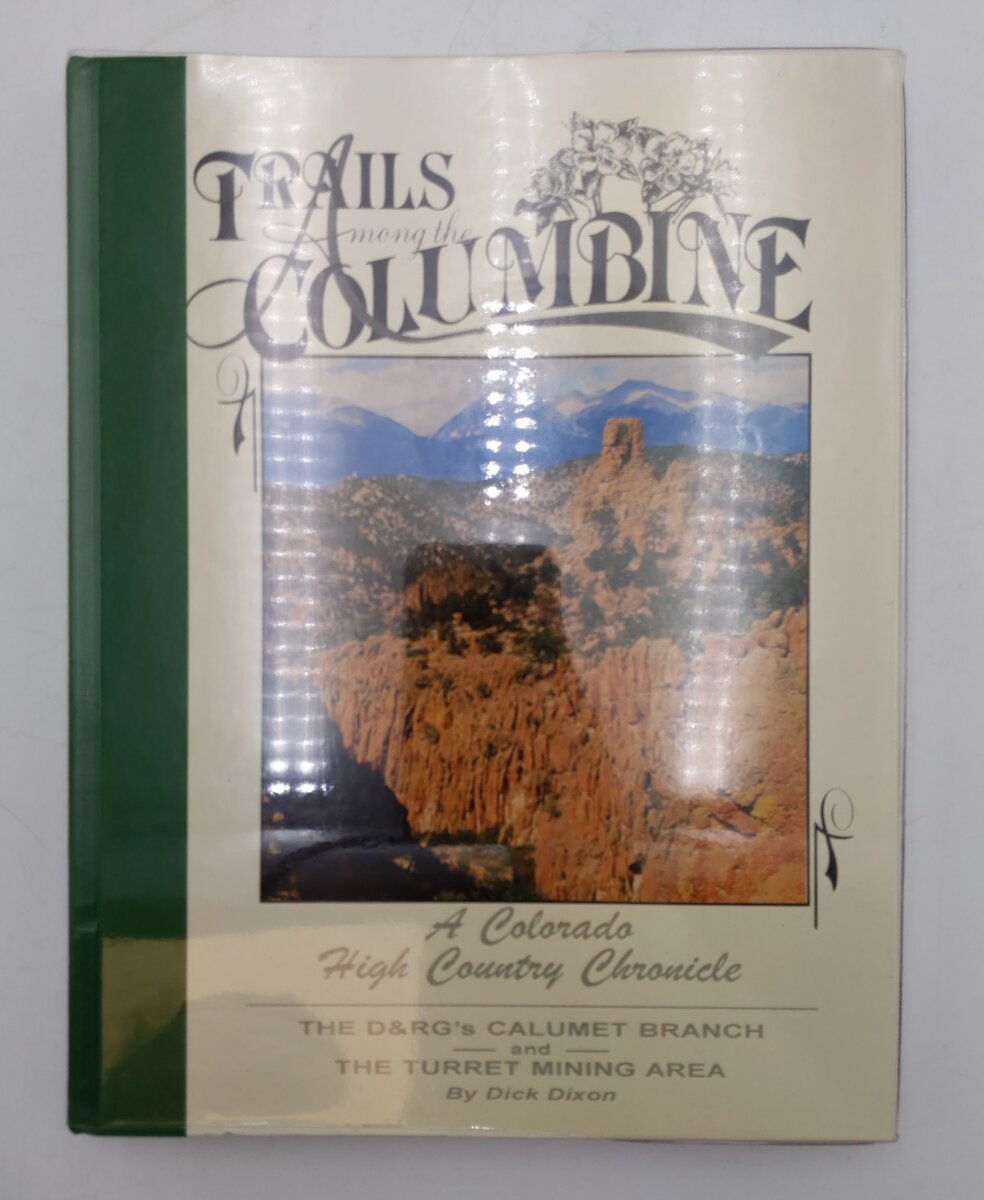 Trails among the columbine Hardcover Book By Dick Dixon and Russ Collman EX