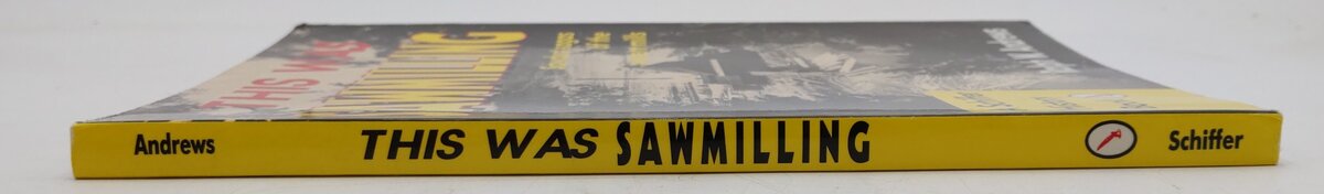 This was Sawmilling Paperback Book By Ralph W. Andrews VG