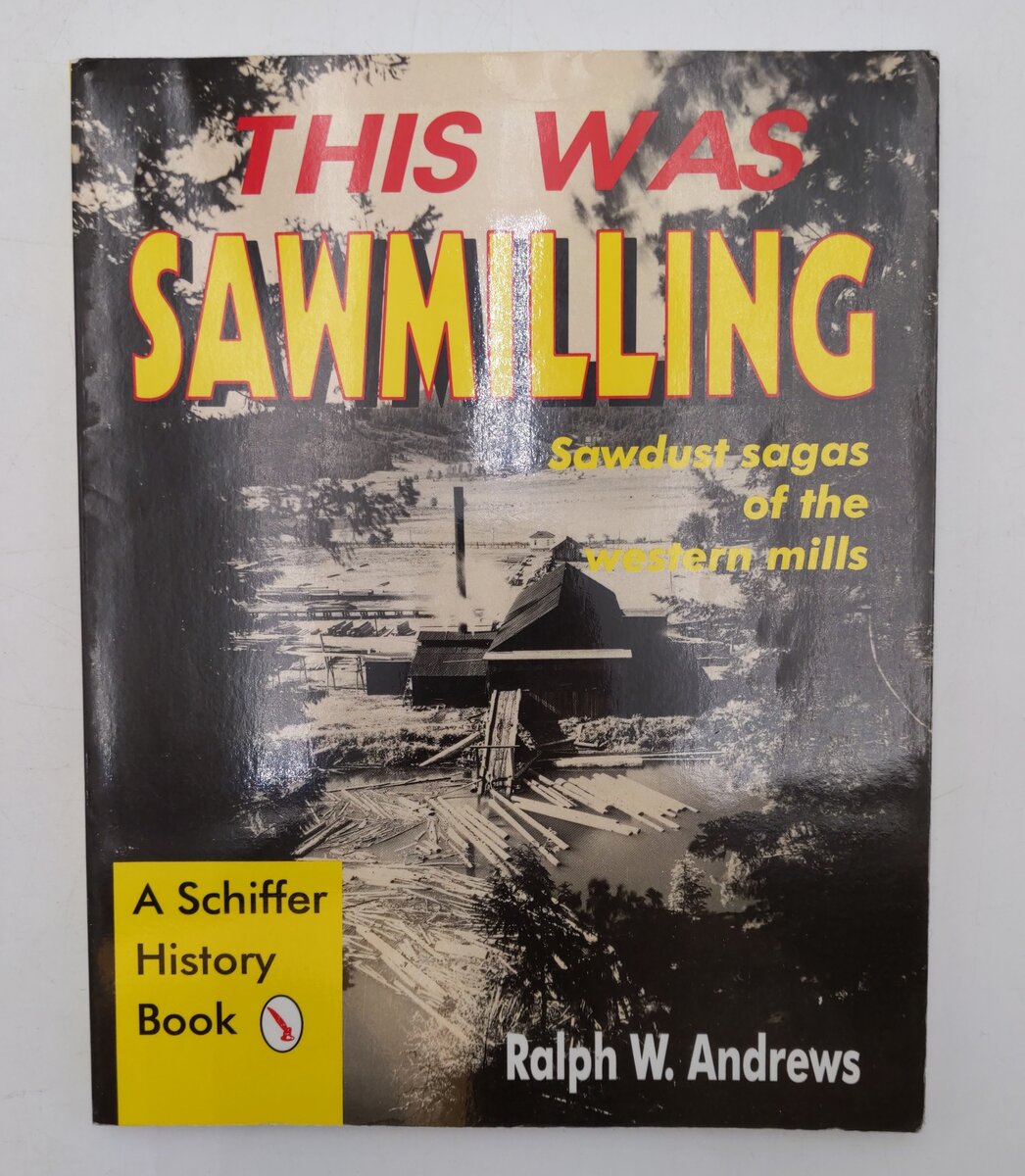 This was Sawmilling Paperback Book By Ralph W. Andrews VG