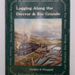 Logging Along the Denver & Rio Grande Hardcover Book By Gordon S. Chappel