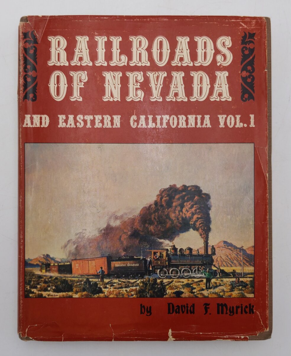 Railroads of Nevada and Eastern California, Vol.1 Book By David F. Myrick