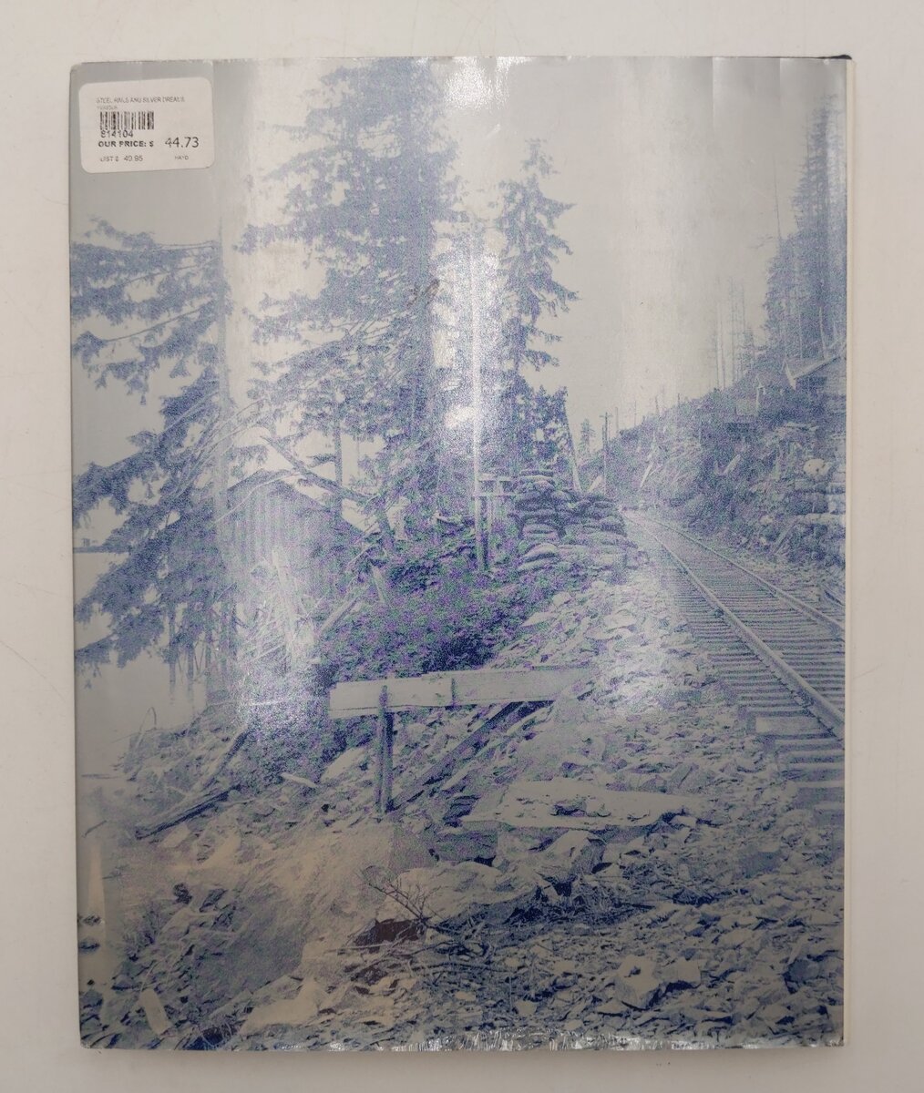 Steel Rails & Silver Dreams Hardcover Book By Darryl E. Muralt VG