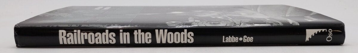 Railroads in the Woods Hardcover Book By John T. Labbe and Vernon Goe EX
