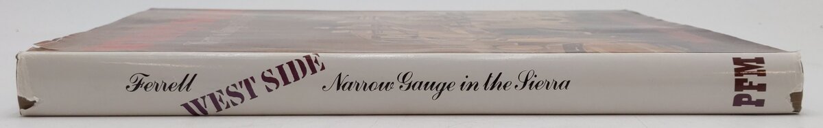 West Side Narrow Gauge in the Sierra Hardcover Book By Mallory Hope Ferrell