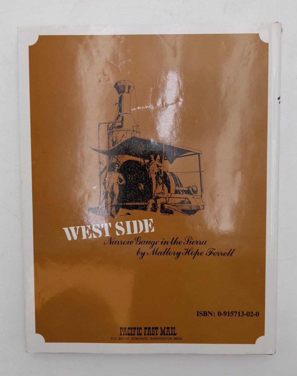 West Side Narrow Gauge in the Sierra Hardcover Book By Mallory Hope Ferrell