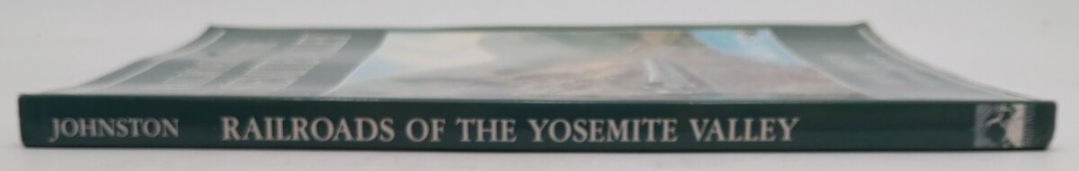 Railroads of the Yosemite Valley Paperback Book By Hank Johnston VG