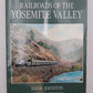 Railroads of the Yosemite Valley Paperback Book By Hank Johnston VG