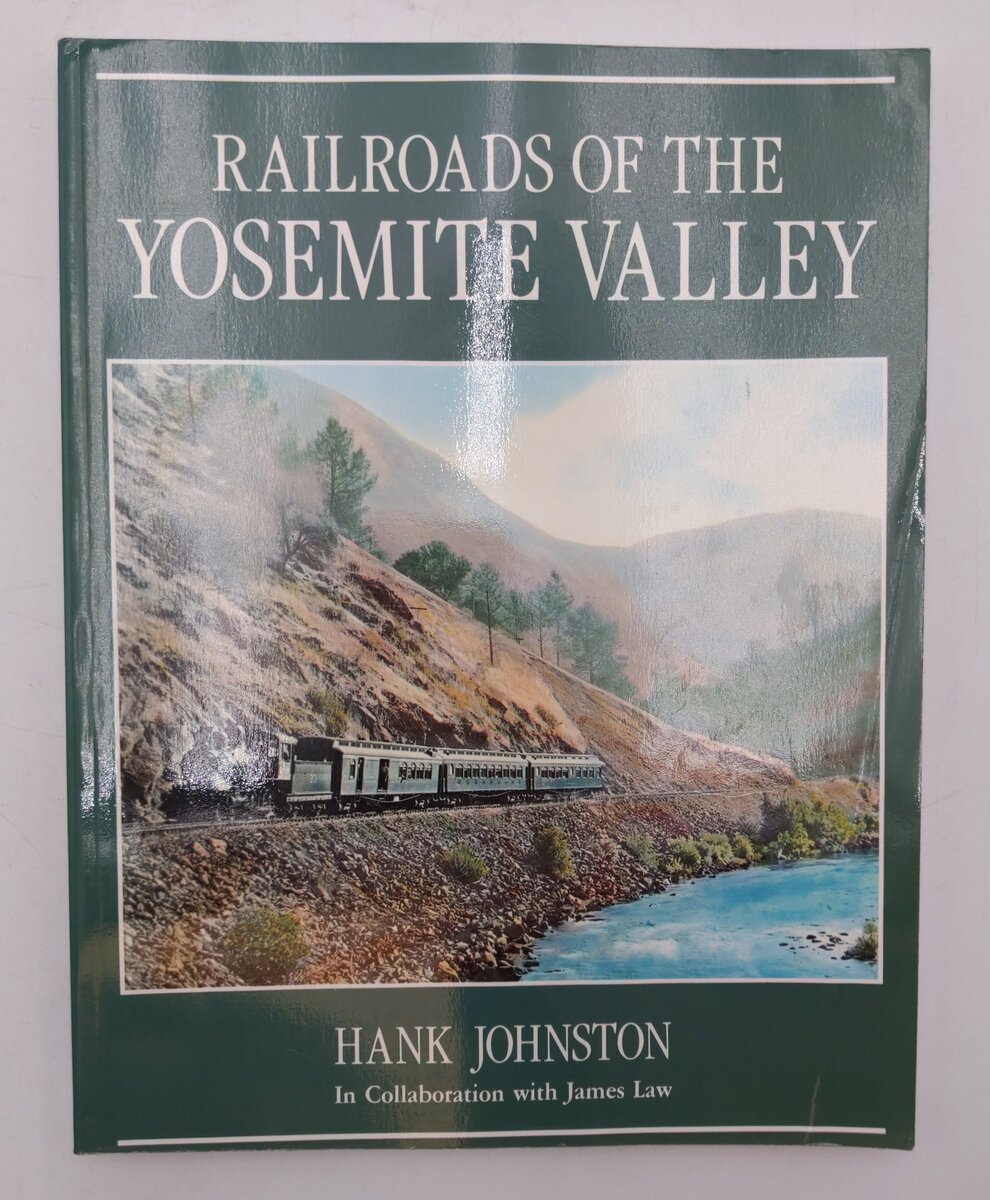 Railroads of the Yosemite Valley Paperback Book By Hank Johnston VG