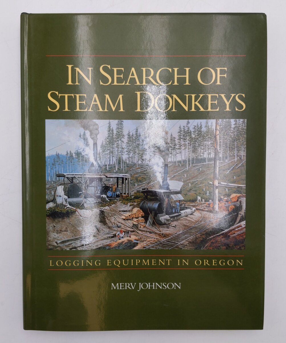 In Search of Steam Donkeys Hardcover Book By Merv Johnson EX
