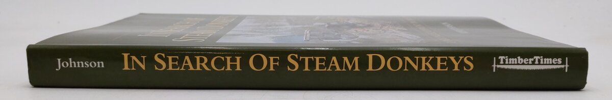 In Search of Steam Donkeys Hardcover Book By Merv Johnson EX