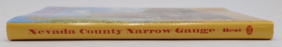 Nevada County Narrow Gauge Hardcover Book By Gerald M. Best EX