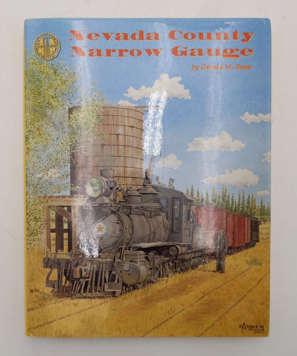 Nevada County Narrow Gauge Hardcover Book By Gerald M. Best EX