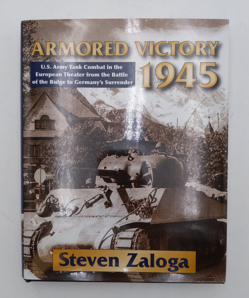 Armored Victory 1945 Hardcover Book By Steven Zaloga EX