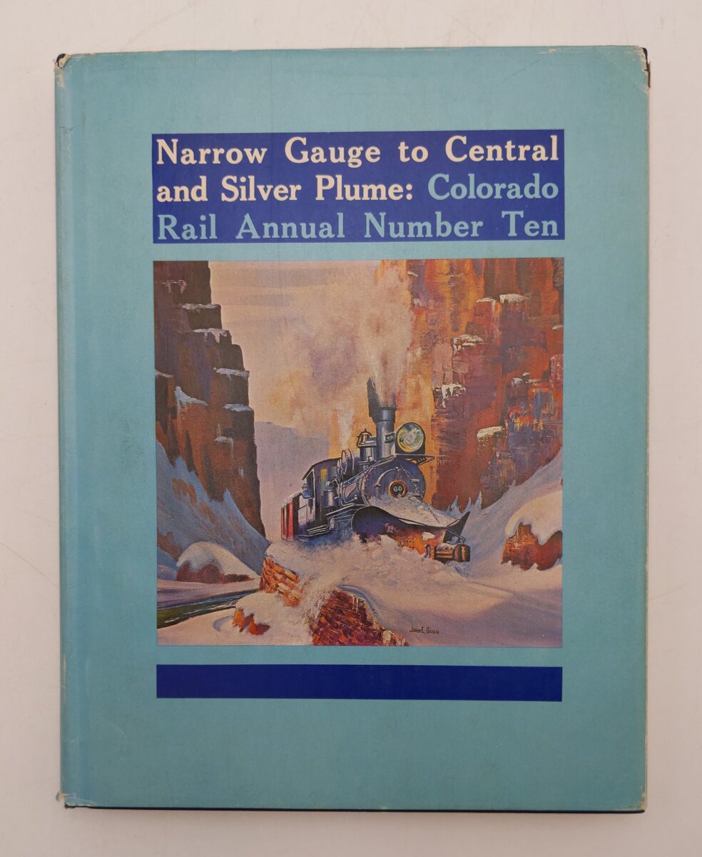 Narrow Gauge To Central And Silver Plume Hardcover Book By Cornelius W. Hauck VG