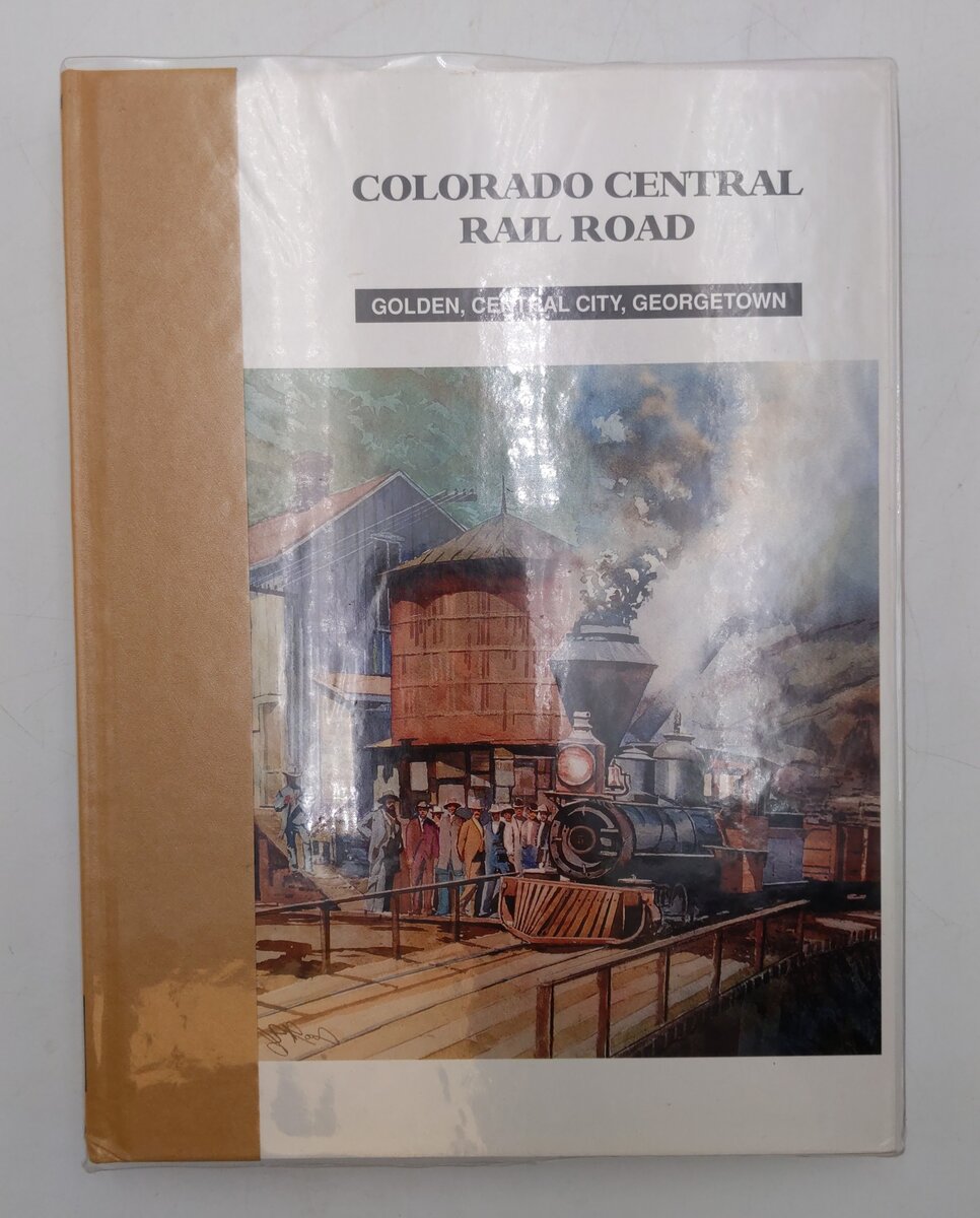 Colorado Central Rail Road By Dan Abbott, Dell A McCoy, Robert W McLeod EX