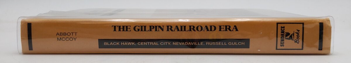 The Gilpin Railroad Era Hardcover Book By Dan Abbott and Dell A McCoy EX