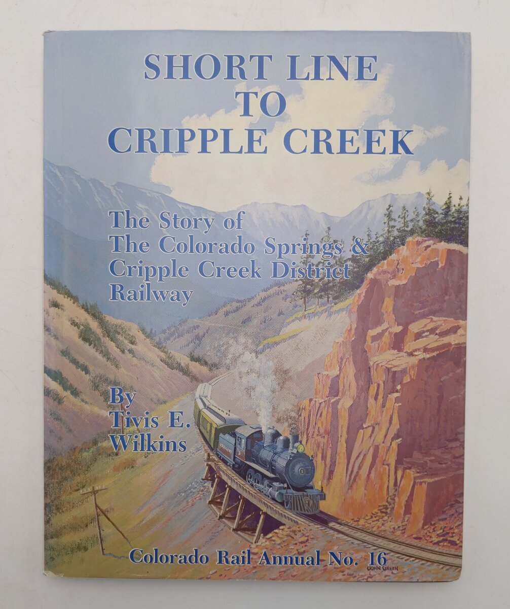 Short Line to Cripple Creek No.16 Hardcover Book By Tivis E. Wilkins VG