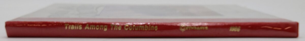 Trails Among the Columbine #163 Hardcover Book By Steven J Meyers EX