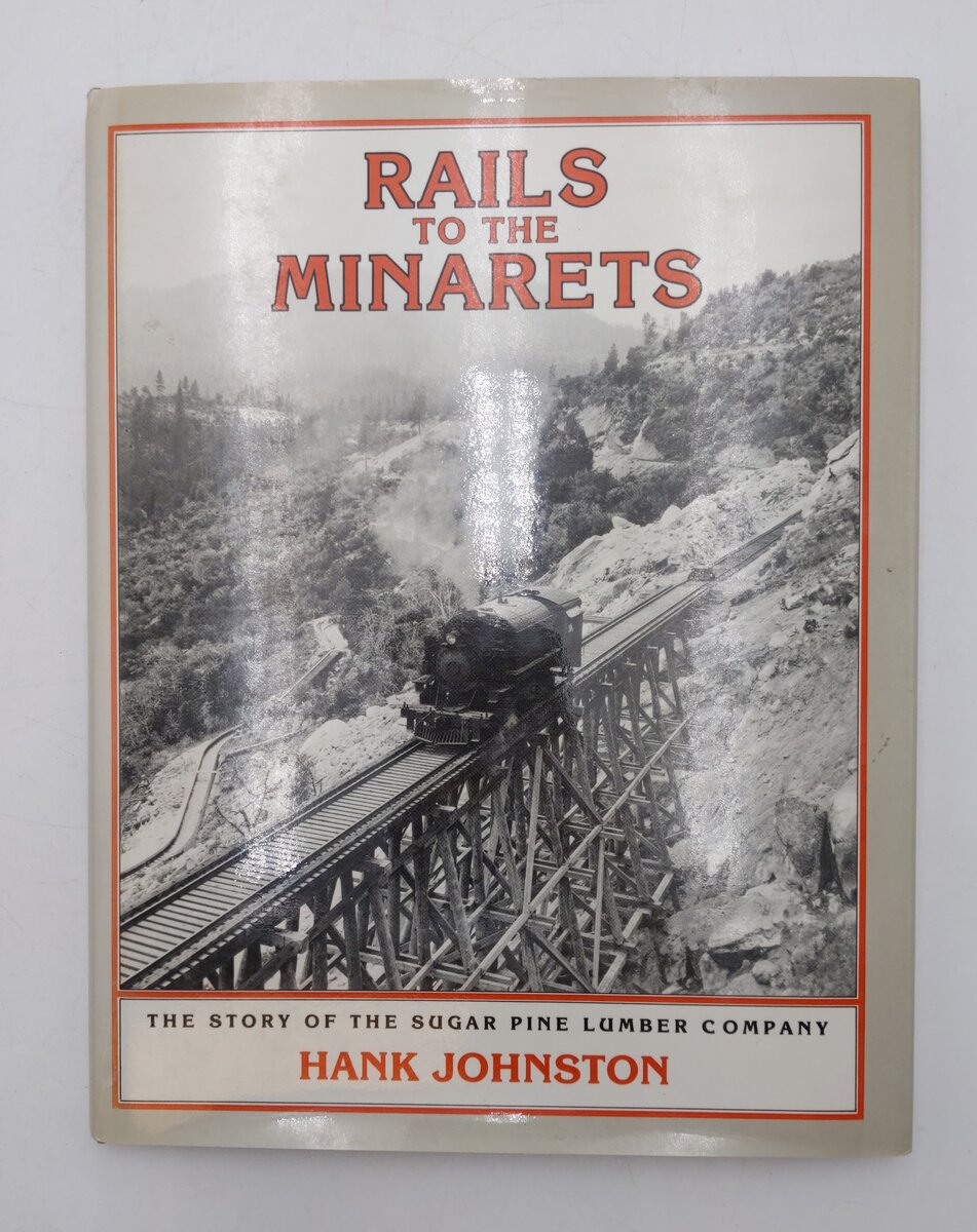 Rails To The Minarets Hardcover Book By Hank Johnston EX