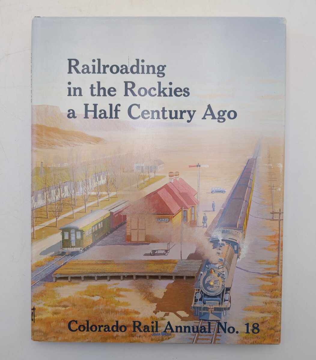 Railroading in the Rockies a Half Century Ago #18 Hardcover Book VG