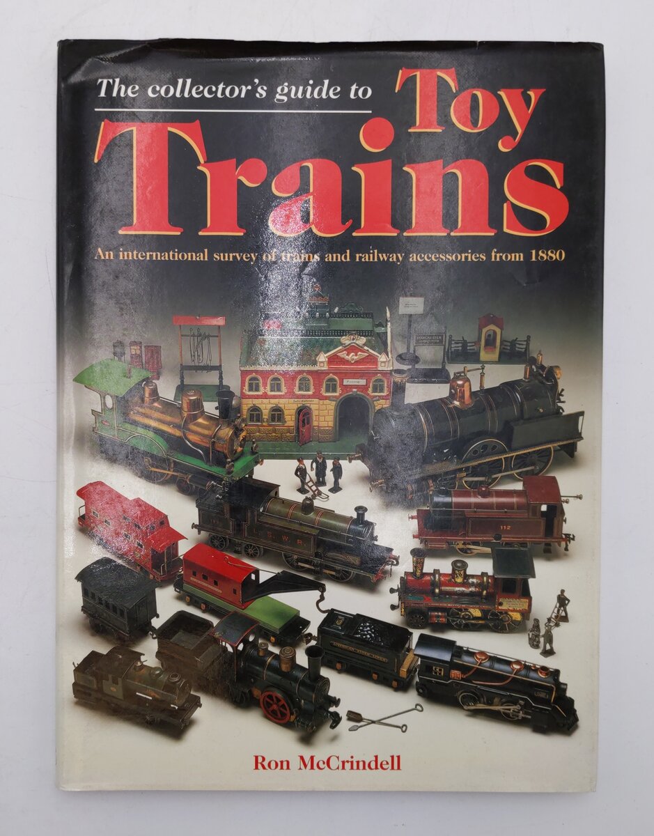 Collectors Guide to Toy Trains Hardcover Book By Ron McCrindell VG