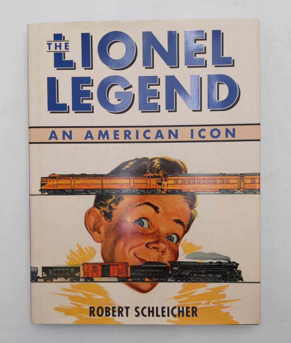 The Lionel Legend: An American Icon Hardcover Book By Robert Schleicher EX