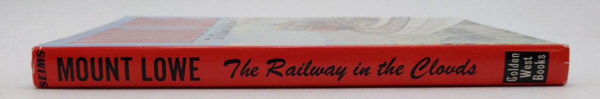 Mount Lowe, the Railway in the Clouds Hardcover Book By Charles Seims VG