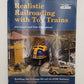 Realistic Railroading With Toy Trains Paperback Book By Joe Lesser EX