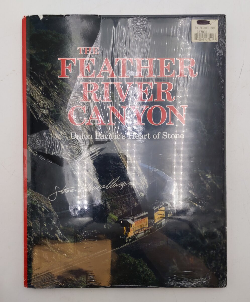 The Feather River Canyon UP's Heart Of Stone Hardcover Book Steve Schmollinger VG